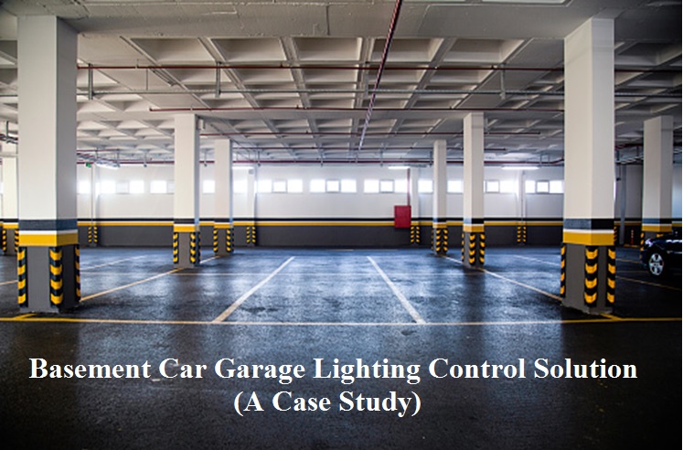 Basement Car Garage Lighting Control Solution (A Case Study)